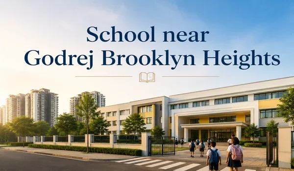 Schools Near Godrej Brooklyn Avenue Featured Image of Schools Near Godrej Brooklyn Avenue